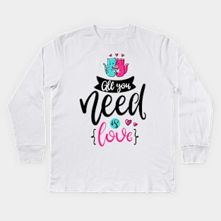 All you need is love Kids Long Sleeve T-Shirt